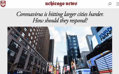 the University of Chicago News: “Coronavirus is hitting larger cities harder. How should they respond?”