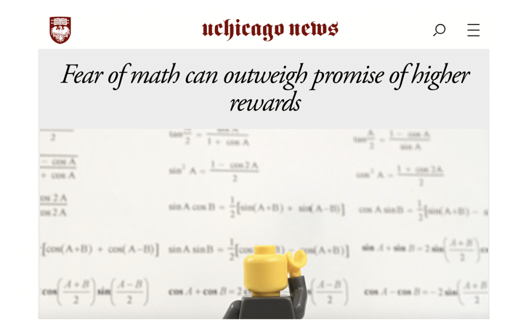 the University of Chicago News: “Fear of math can outweigh promise of higher rewards”