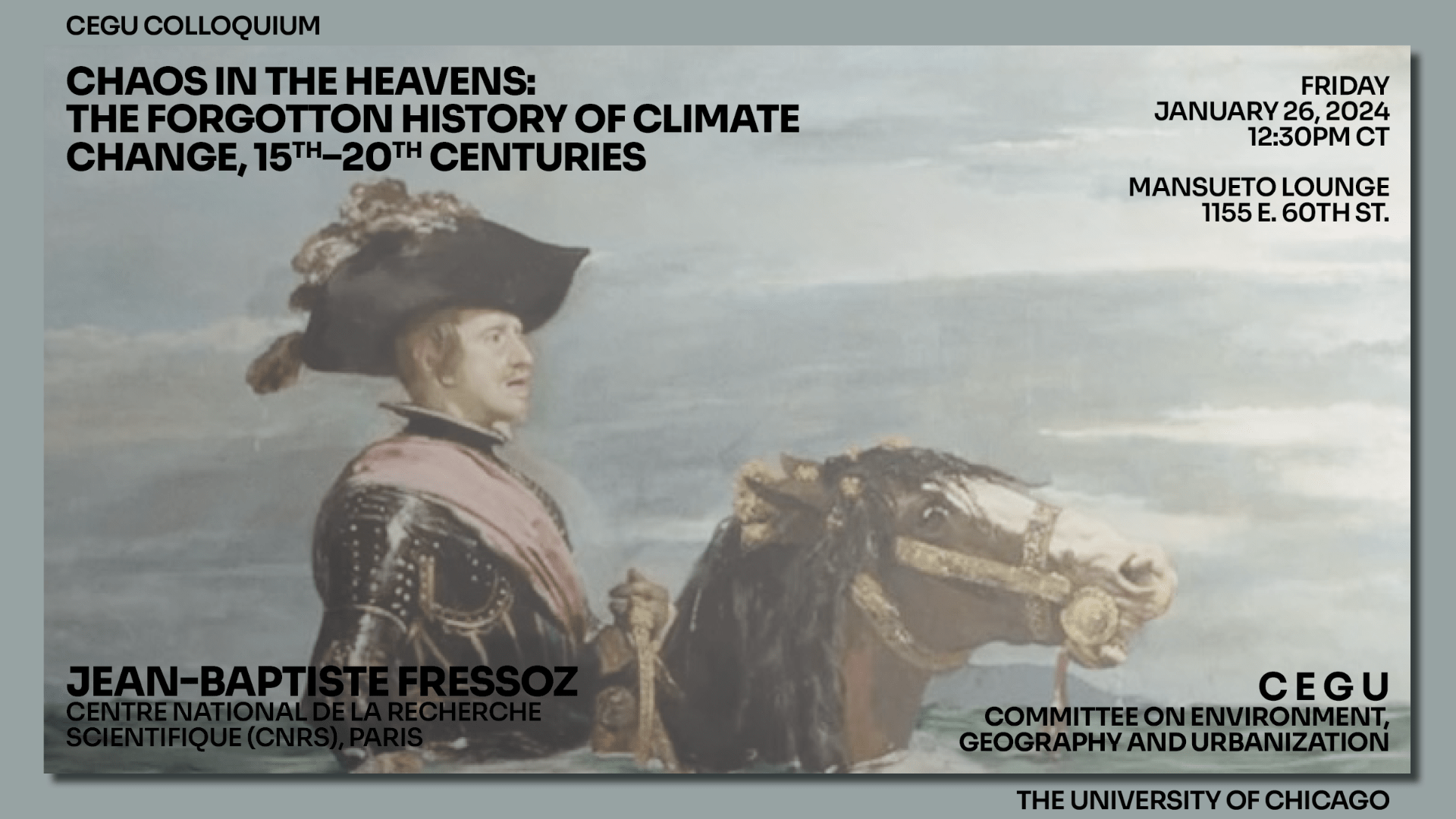 Poster for Chaos in the Heavens: The Forgotton History of Climate Change, 15th-20th Centuries; January 2024 CEGU Colloquium with Jean-Baptiste Fressoz