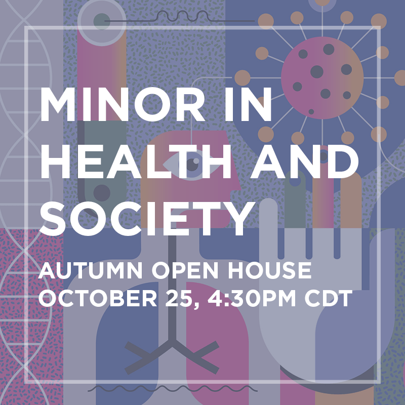 Decorative image that includes the Minor in Health and Society date, October 25, 4:30PM CDT