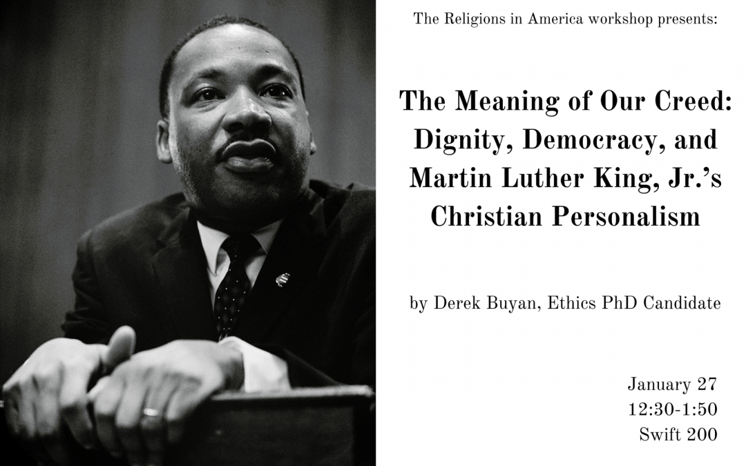 January 27 | Derek Buyan, “The Meaning of Our Creed: Dignity, Democracy, and Martin Luther King, Jr.’s Christian Personalism”