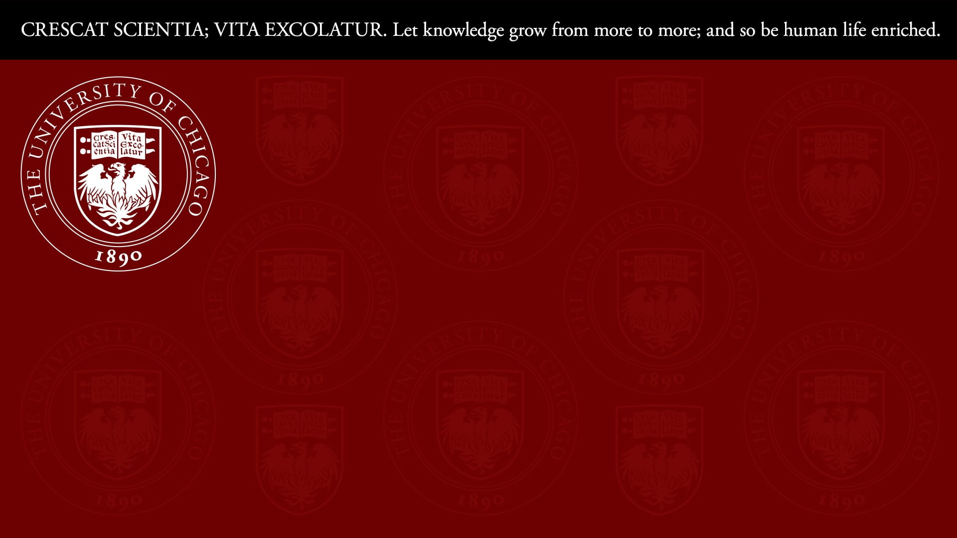 White University Seal on a maroon background with the school motto at the top in a black bar: Let knowledge grow from more to more; and so be human life enriched