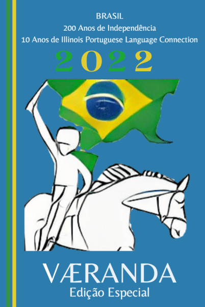 Brasil - 200 Anos de Independência - 10 anos de Illinois Portuguese Language Connection